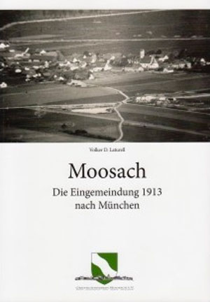 Moosach - Die Eingemeindung 1913 nach München