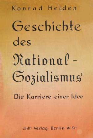 Heiden Konrad - Geschichte des National-Sozialismus