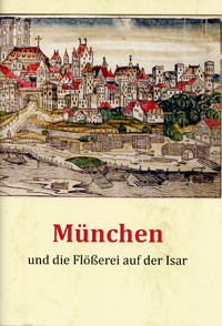 München und die Flößerei auf der Isar