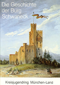 Schwahn Britta-R. - Die Geschichte der Burg Schwaneck