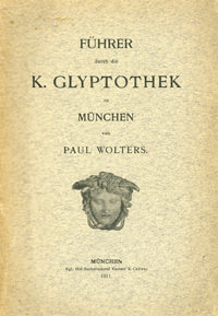 Wolters Paul - Führer durch die K. Glyptothek in München