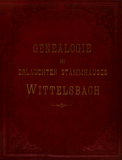 Genealogie des erlauchten Stammhauses Wittelsbach