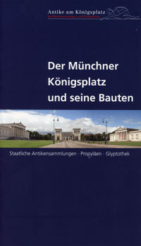  , Der Münchner Königsplatz und seine Bauten