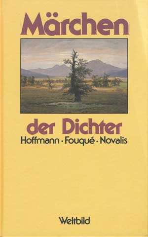 Hoffmann E.T.A., Fouqué Friedrich de la Motte, - Märchen der Dichter
