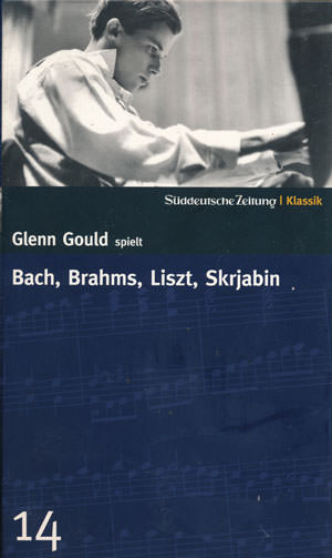 Glenn Gould spielt Bach, Brahms, Liszt, Skrjabin