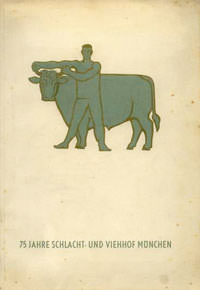 75 Jahre Schlacht- und Viehhof München 1878-1953