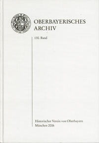  - Oberbayerisches Archiv - Band 130 - 2006