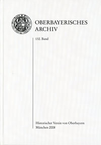  - Oberbayerisches Archiv - Band 132 - 2008