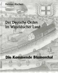 Rischer Helmut - Der Deutsche Orden im Wittelsbacher Land