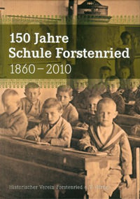 150 Jahre Schule Forstenried 1860 - 2010