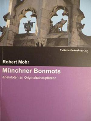 Mohr Robert - Münchner Bonmots