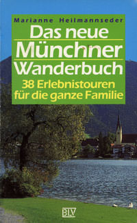 Heilmannseder Marianne - Das neue Münchner Wanderbuch