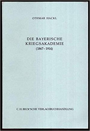 Die bayerische Kriegsakademie (1867-1914)