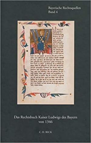 Das Rechtsbuch Kaiser Ludwigs des Bayern von 1346