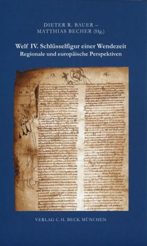 Bauer Dieter R., Becher Matthias, Plassmann Alheydis - Welf IV. Schlüsselfigur einer Wendezeit