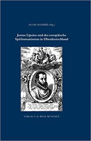  - Justus Lipsius und der europäische Späthumanismus in Oberdeutschland