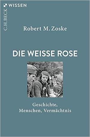 Zoske Robert M. - Die Weiße Rose