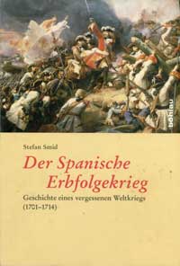 Schmid Stefan - Der spanische Erbfolgekrieg
