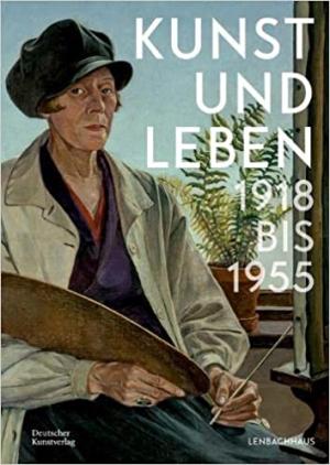  - Kunst und Leben 1918 bis 1955