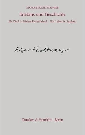 Feuchtwanger Edgar, Flügge Manfred - Erlebnis und Geschichte