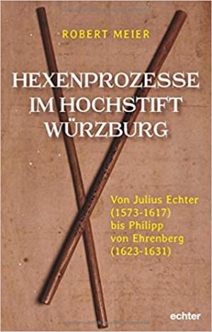 - Hexenprozesse im Hochstift Würzburg