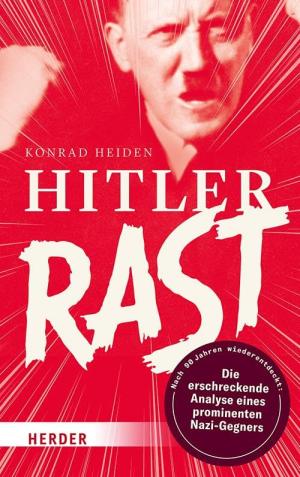 Heiden Konrad - Hitler rast