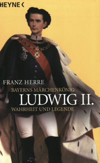 Herre Franz - Ludwig II. Bayerns Märchenkönig