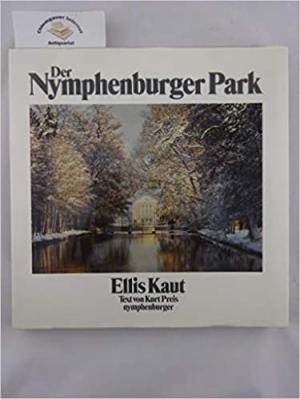 Kaut Ellis, Preis Kurt - Der Nymphenburger Park