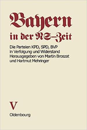 Mehringer Hartmut, Schönhoven Klaus, Grossmann Anton - Bayern in der NS-Zeit