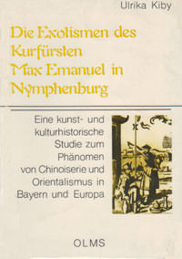 Die Exotismen des Kurfürsten Max Emanuel in Nymphenburg