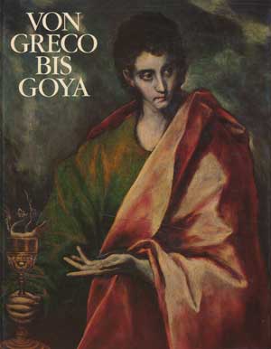  - Von Greco bis Goya