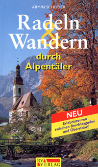 Scheider Armin - Radeln & Wandern durch Alpentäler