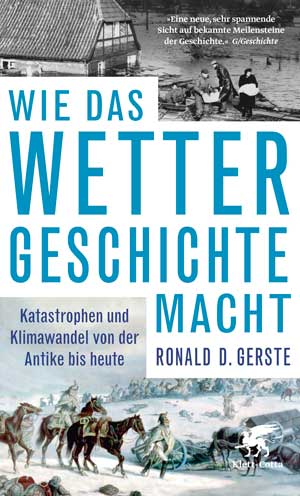 Gerste Ronald D. - Wie das Wetter Geschichte macht