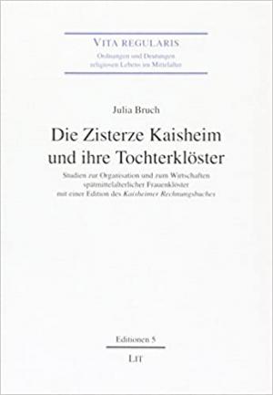 Die Zisterze Kaisheim und ihre Tochterklöster