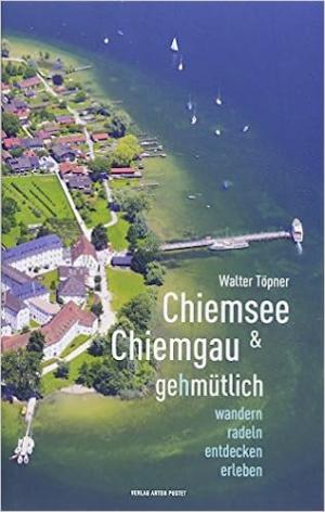 Töpner Walter - Chiemsee und Chiemgau gehmütlich