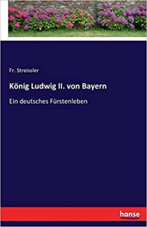 Streissler - König Ludwig II. von Bayern