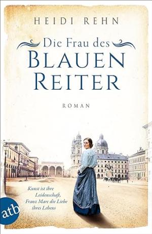 Rehn Heidi - Die Frau des Blauen Reiter