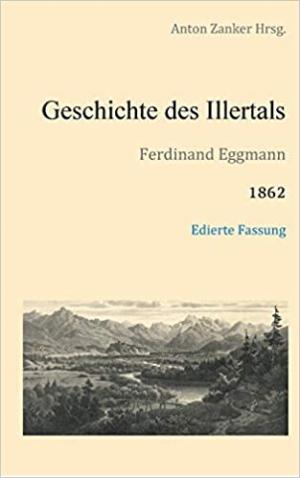 Eggmann Ferdinand - Geschichte des Illertals