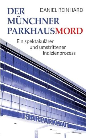 Reinhard Daniel - Der Münchner Parkhausmord