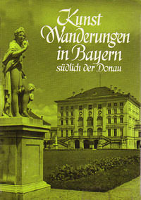 Bauer Hermann, Rupprecht Bernhard - Kunstwanderungen in Bayern