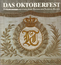 Das Oktoberfest : 175 Jahre bayer. National-Rausch