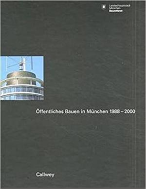 Haffner Horst - Öffentliches Bauen in München 1988 - 2000