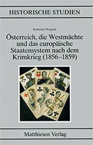 Österreich, die Westmächte und das europäische Staatensystem nach dem Krimkrieg (1856-1859)