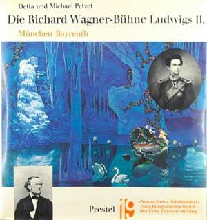 Petzet Detta, Petzet Michael - Die Richard Wagner-Bühne König Ludwigs II.