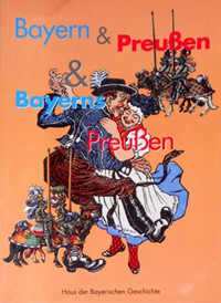 Bayern & Preußen & Bayerns Preußen