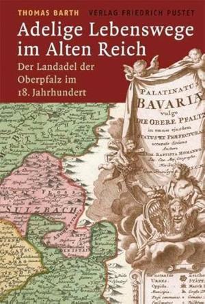 Adelige Lebenswege im Alten Reich