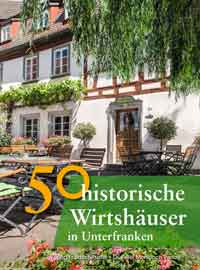 50 historische Wirthäuser in Unterfranken
