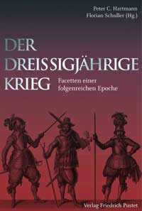 Hartmann Peter C., Schuller Florian - Der Dreissigjährige Krieg