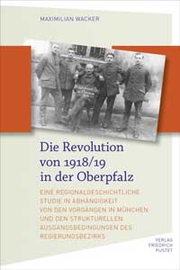 Die Revolution von 1918/19 in der Oberpfalz