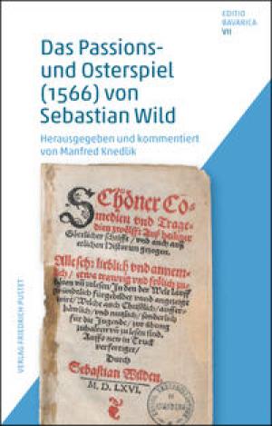 Knedlik Manfred - Das Passions- und Osterspiel (1566) von Sebastian Wild
